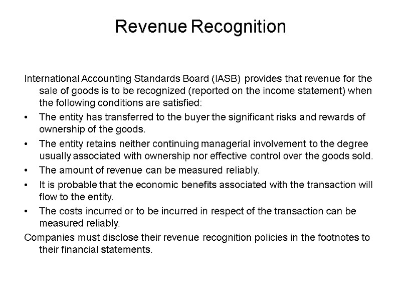 Revenue Recognition International Accounting Standards Board (IASB) provides that revenue for the sale of